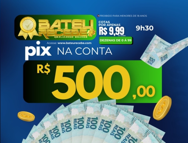 R$ 500,00 no PIX - PPT/RJ 09h30