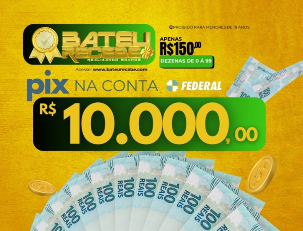 R$ 10.000,00 no PIX - QUARTA, 07/05/2025  LOTERIA FEDERAL