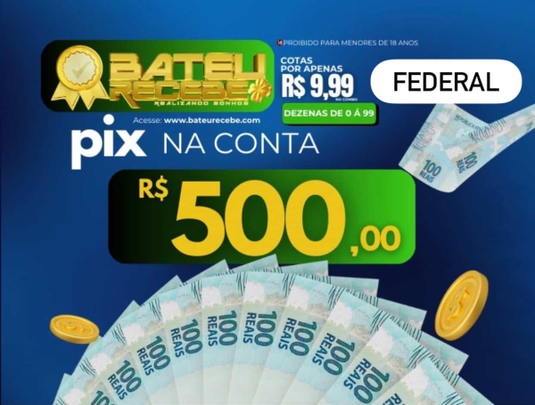 R$ 500,00 no PIX - LOTERIA FEDERAL