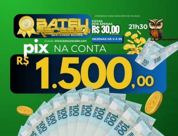 R$ 1.500,00 no PIX - CORUJA/RJ 21h30