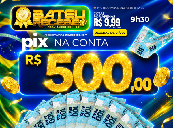 PPT/RJ 09h30 - R$ 500,00 no PIX 